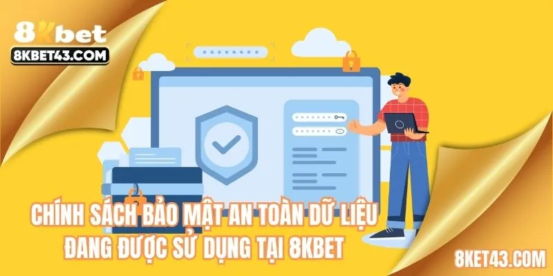 Chính sách bảo mật an toàn dữ liệu đang được sử dụng tại 8KBET