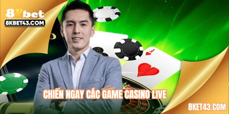 Chiến ngay các game casino live