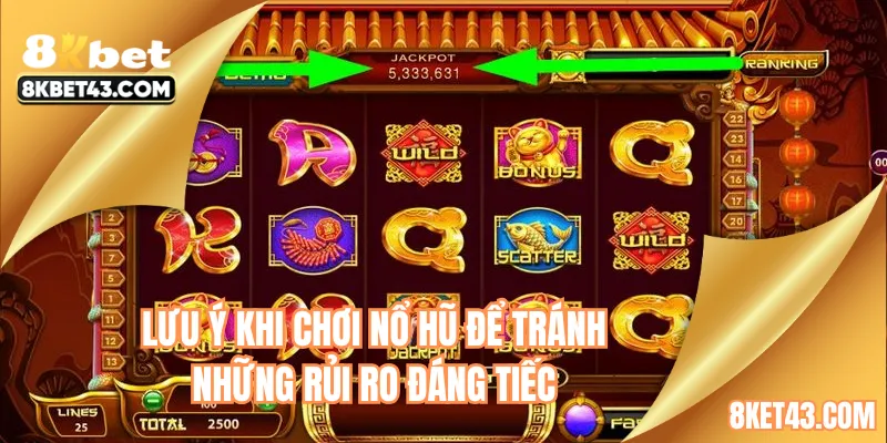 Lưu ý khi chơi nổ hũ để tránh những rủi ro đáng tiếc