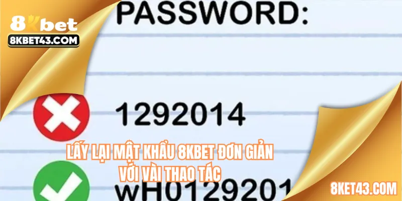 Lấy lại mật khẩu 8KBET đơn giản với vài thao tác