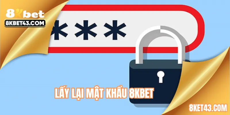 Lấy lại mật khẩu 8KBET