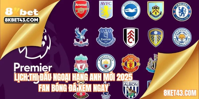 lịch thi đấu Ngoại hạng Anh