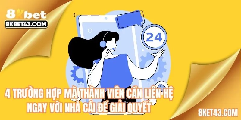 4 trường hợp mà thành viên cần liên hệ ngay với nhà cái để giải quyết