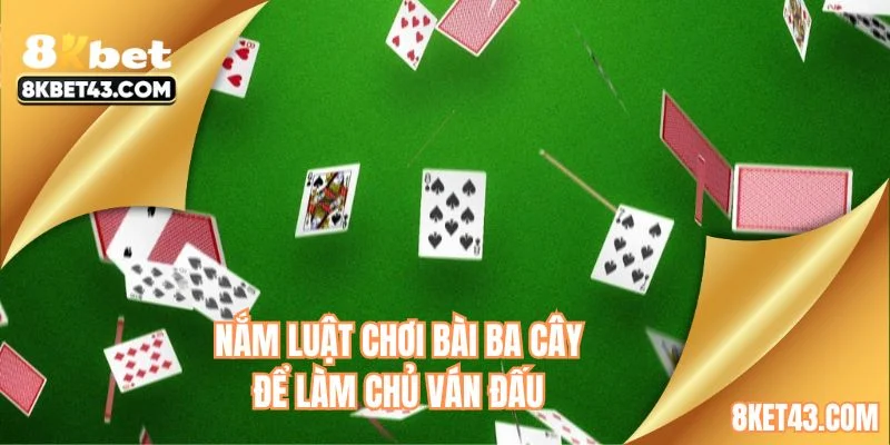 Nắm luật chơi bài ba cây để làm chủ ván đấu