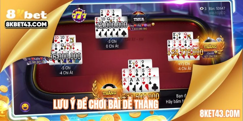 Lưu ý để chơi bài dễ thắng