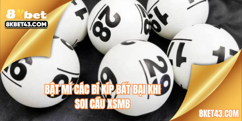 Bật mí các bí kíp bất bại khi soi cầu XSMB