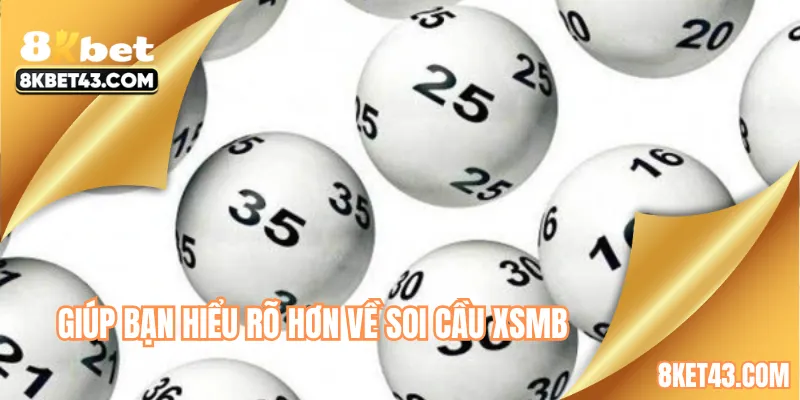Giúp bạn hiểu rõ hơn về soi cầu XSMB