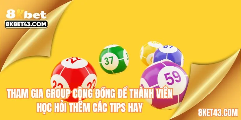 Tham gia group cộng đồng để thành viên học hỏi thêm các tips hay